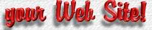 Your Web Site!